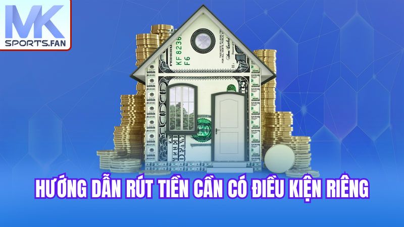 huong-dan-rut-tien-can-co-dieu-kien-rieng