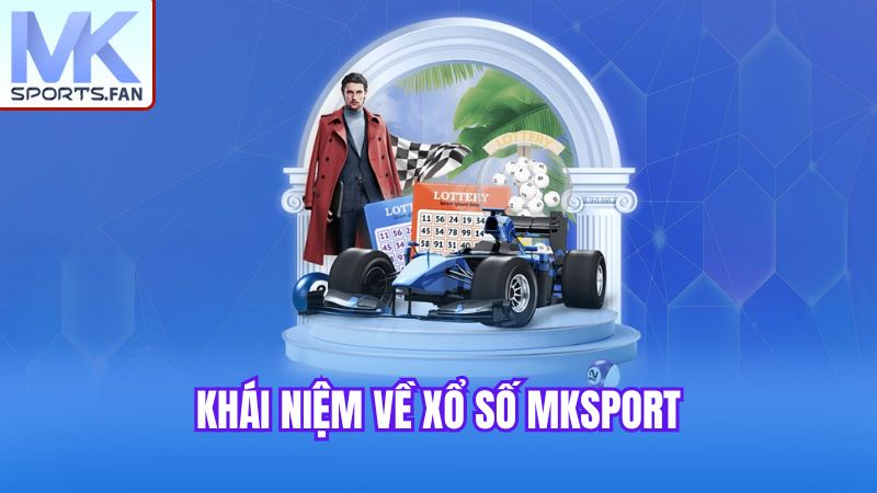 khai-niem-ve-xo-so-mksport